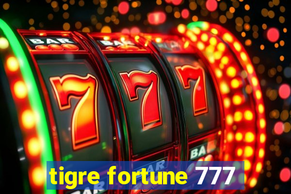 tigre fortune 777